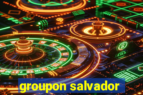 groupon salvador